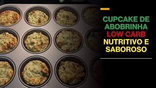 Cupcake De Abobrinha Low Carb -Receita Low Carb Super Prática E Muito Saborosa - Dieta Low Carb