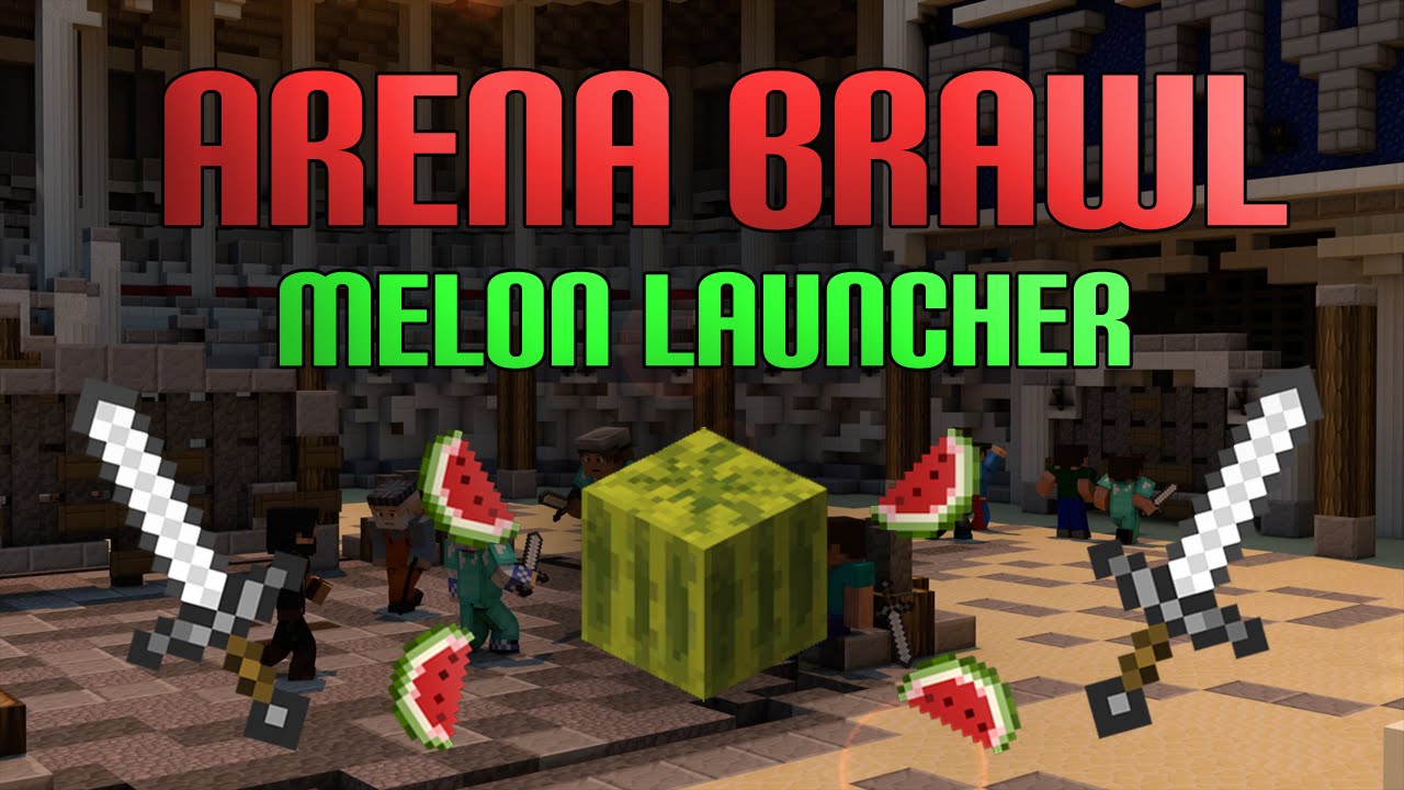 Minecraft ARENA BRAWL Gameplay MELON LAUNCHER YouTube