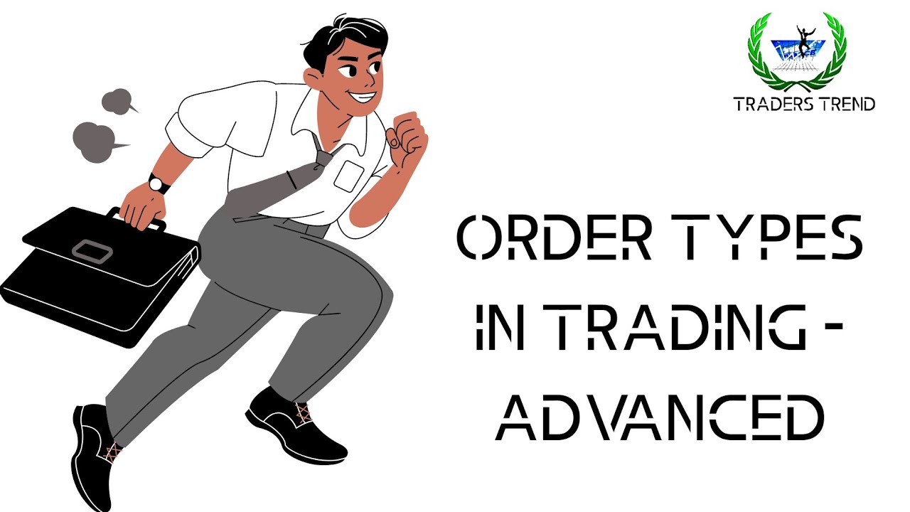Order Type in Trading - Advanced