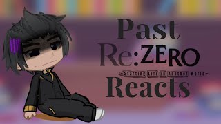 Past Re:Zero reacts to Natsuki Subaru || PART 1 ORIGIN