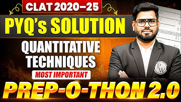 CLAT 2020-2025 PYQs Solved | Quantitative Technique Most Important Questions | Prep-O-Thon 2.0