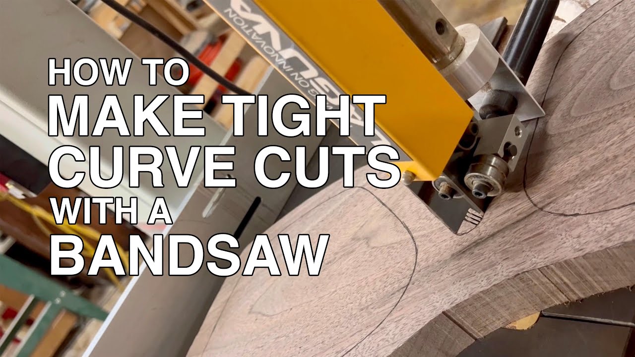 How to Make Tight Curve Cuts with a Bandsaw YouTube