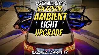 Mercedes E-class W212 64 color ambient light kit install  ~How to~