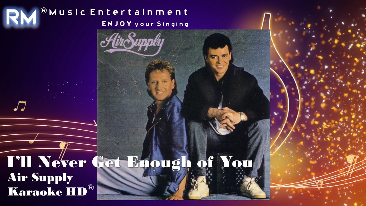 I'll Never Get Enough of You Air Supply ®Karaoke HD YouTube