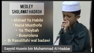 medley sholawat hadroh || sayyid husein haidar alhaddar