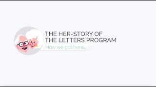 The Her-Story of the Letters Program