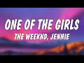 The Weeknd JENNIE Lily Rose Depp One Of The Girls Lyrics 