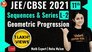 Sequence & Series L-2 | Geometric Progression (GP) | Class 11 | JEE Main Maths | Vedantu