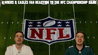 A 49ers & Eagles Fan Reaction to the NFC Championship Game