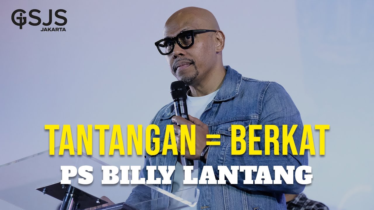 SEMAKIN BESAR TANTANGAN = SEMAKIN BESAR YANG TUHAN INGIN KASI! - Ps Billy Lantang | Gsjs Jakarta MOI