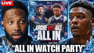 B Ellis' Nas Vs Archie Goodwin Live Watch Party! *bil All In Full Card!*