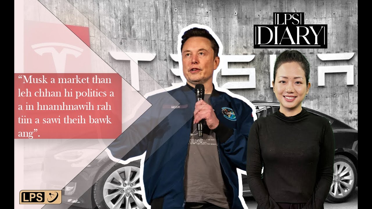 LPS DIARY | Khawvela mi hausa ber - Elon Musk
