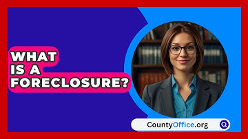 What Is A Foreclosure? - CountyOffice.org