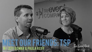 The Good Work | The Event Company: Meet Our Friends at TSP The Good Work | The Event Company: Meet Our Friends at TSP