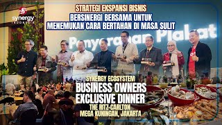 BERTAHAN DI MASA SULIT? KUNCINYA KOLABORASI🤝 Synergy Ecosystem Business Owners Exclusive Dinner