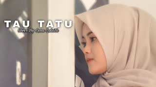 Tau Tatu - Anggun Pramudita| Lena Laksita Cover