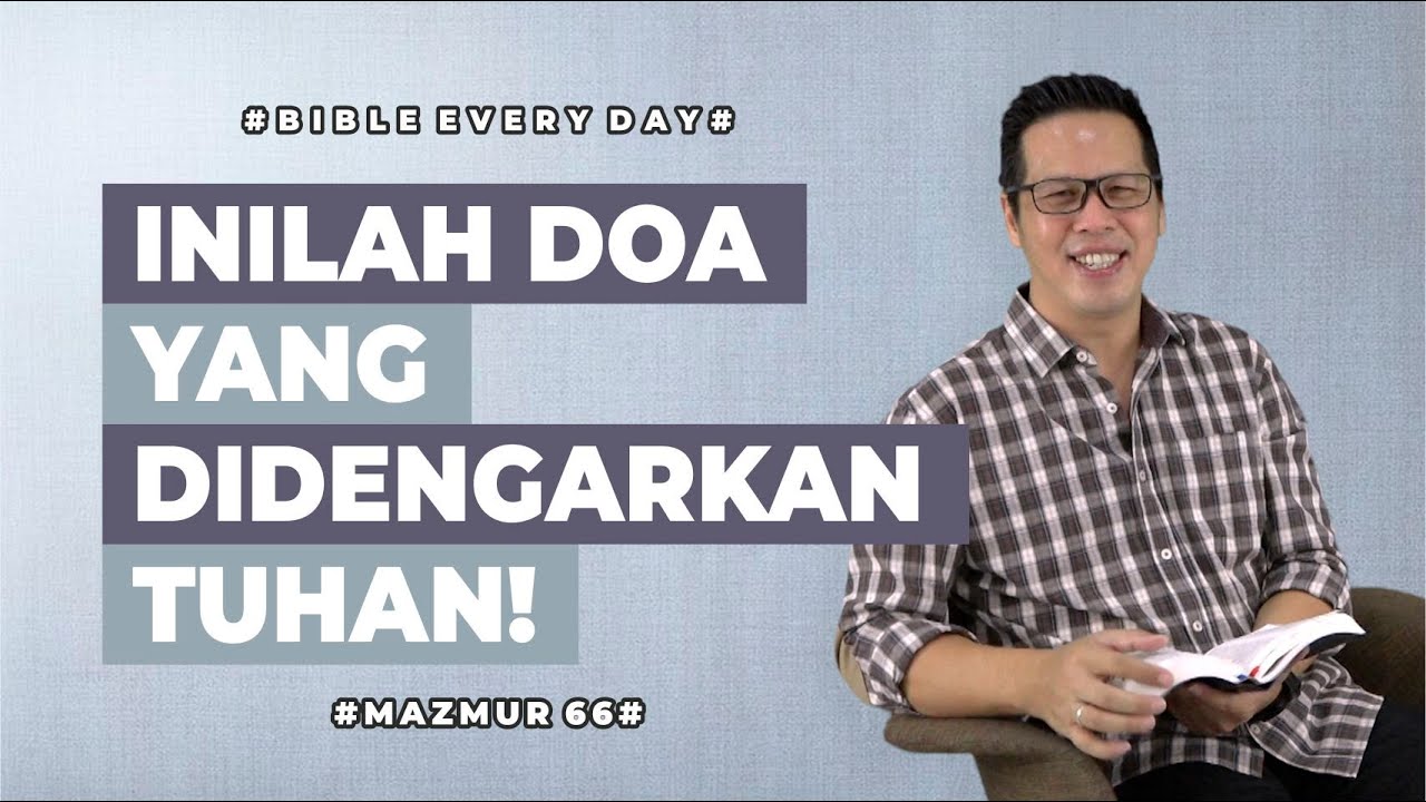 Inilah Doa yang Didengarkan Tuhan (Mazmur 66) - Petrus Kwik  |  BIBLE EVERY DAY