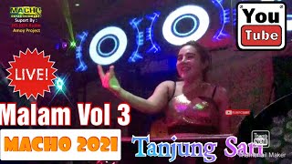 VOLL 3 MALAM TJ SARI | PERFORM TERBARU 0T MACHO 2021| KDJ ARIE MACHO | FDJ ADHE AMOY