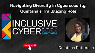 Breaking Barriers in Cybersecurity: A Conversation on Diversity and Inclusion w/ Quintana Patterson