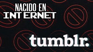 Crónicas De Tumblr Nacido En Internet