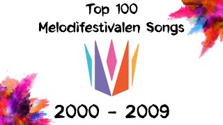 My Top 100 Melodifestivalen Songs: 2000 - 2009 (No Winners)