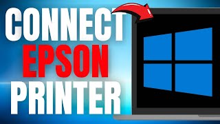 How to Connect Epson Printer to Laptop! (EASY GUIDE) [2025]