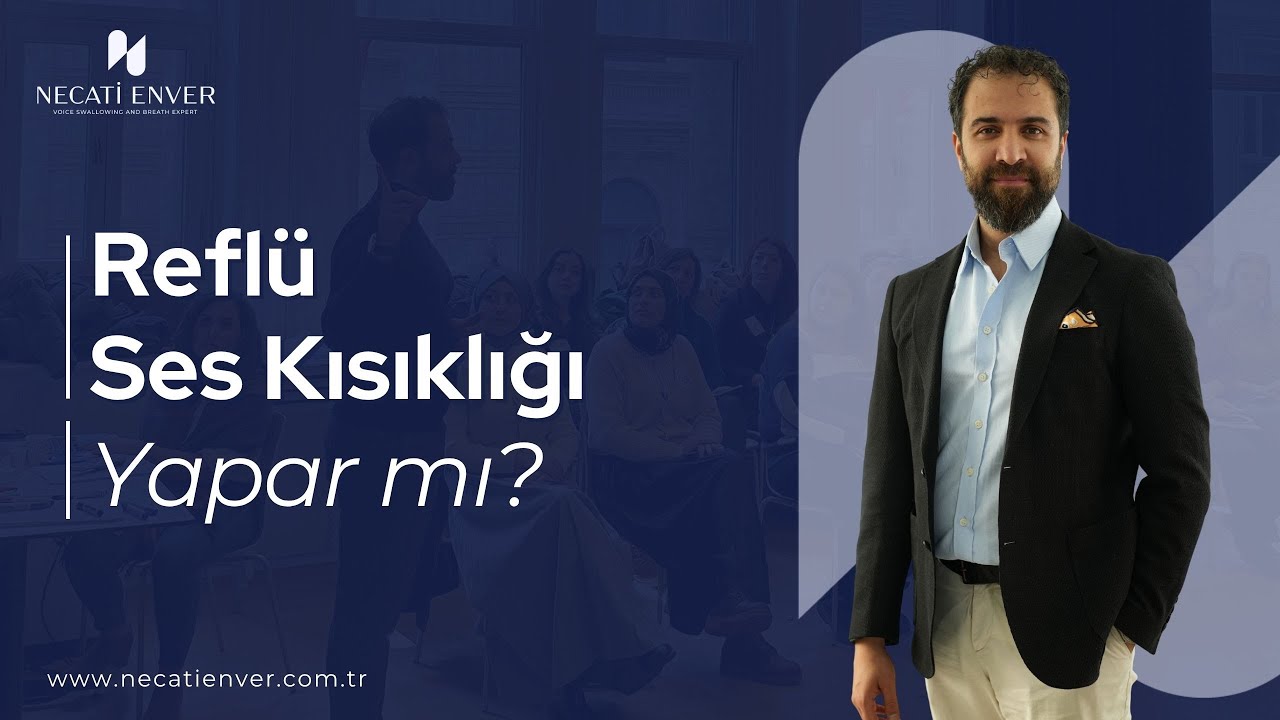 Reflü Ses Kısıklığı Yapar mı? - DR. Necati ENVER