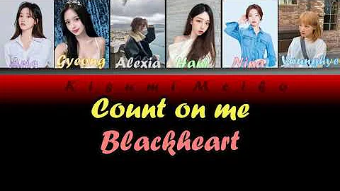 Count on me ft. Blackheart|Colored Codded & lyrics by Kisumi Meiko.