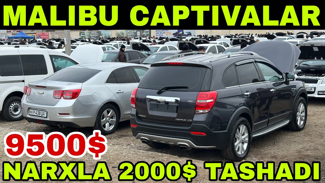 ARZON CAPTIVA MALIBU INOMARKA NARXLARI… BUXORO MOSHINA BOZORI NARXLARI…