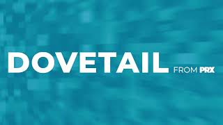 Dovetail from PRX unveils exciting new user interface features for its podcast publishing suite.