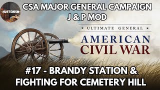 Ultimate General: Civil War | CSA Campaign | JP Mod | #17: Brandy Station & Gettysburg Day 1