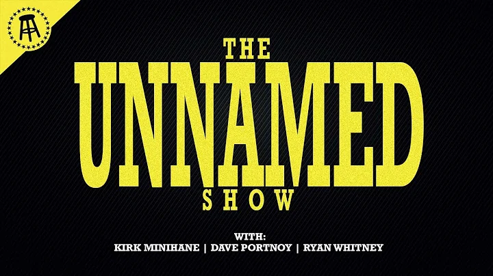 The Unnamed Show Episode 78 with Dave Portnoy, Ryan Whitney, & Kirk Minihane