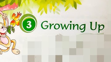 EVs class 2/growing up/easy explanation with interesting activities