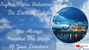 You Always Preserve The Honor Of Your Devotees | Sri Harmandir Sahib Hukamnama Katha