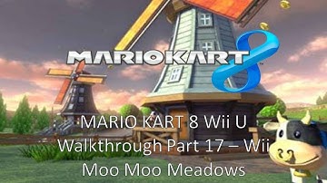 Mario Kart 8 Wii U Walkthrough Part 17 - Wii Moo Moo Meadows