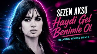 Sezen Aksu - Haydi Gel Benimle Ol (Remix)