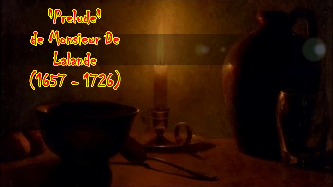 "Prelude" de Monsieur De Lalande (1657 -1726)