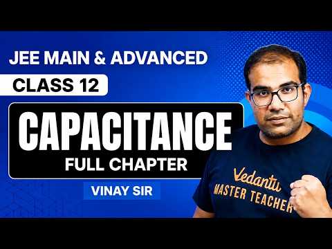 JEE Main and Advanced 2027 | CAPACITANCE | Most Detailed ONE SHOT | Vinay Shur Sir