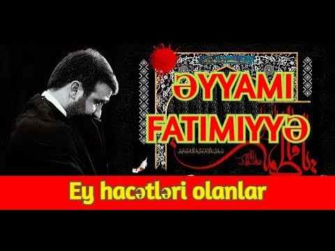 Ey hacətləri olanlar çox az qaldı Əyyami Fatimiyyə günlərnə - Hacı Ramil