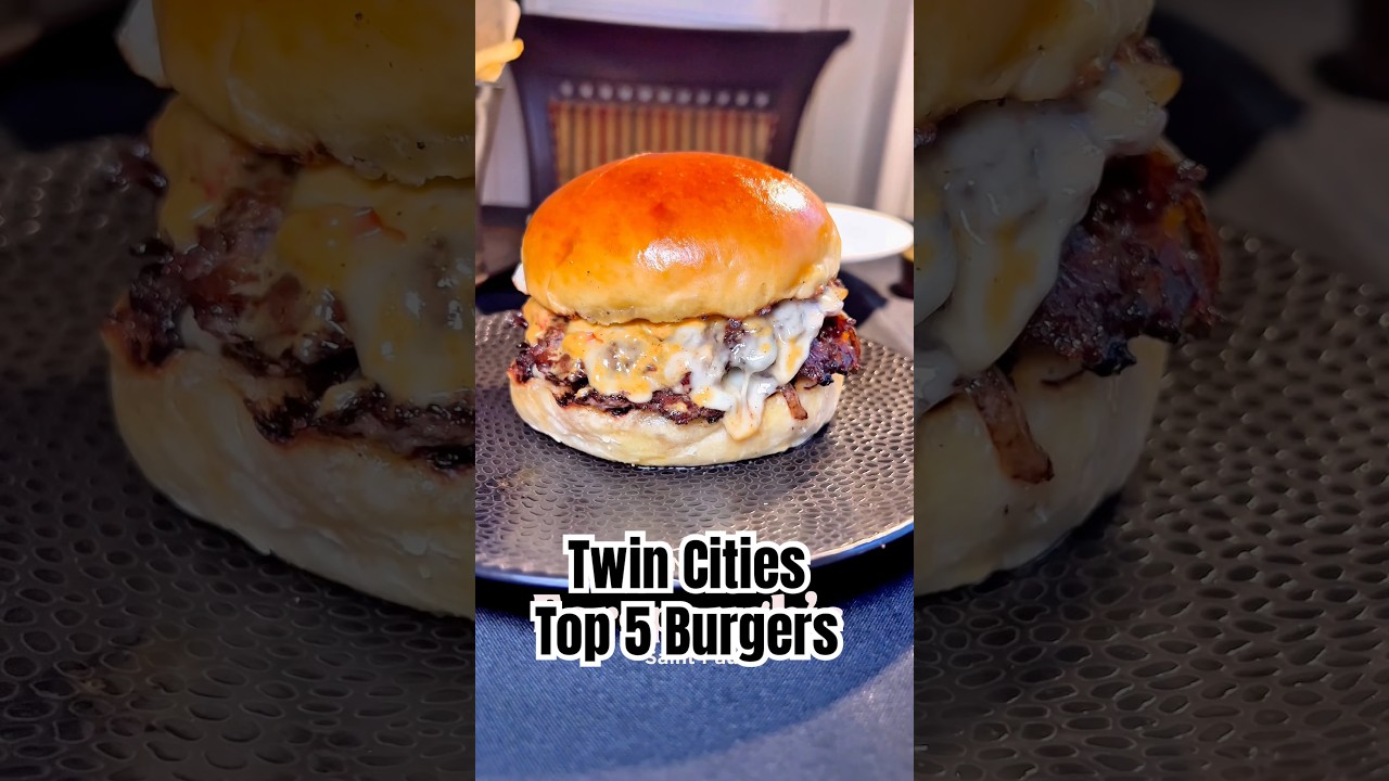 My Current Top 5 Burgers in the Twin Cities 