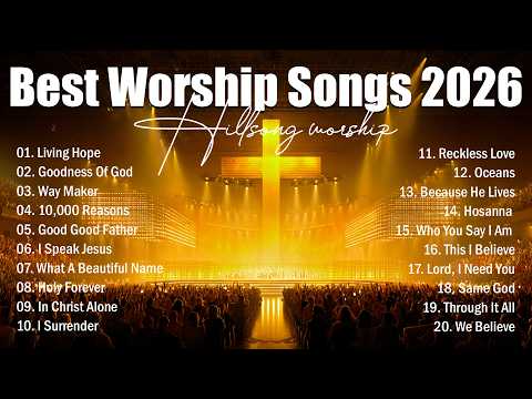 Best Worship Songs 2026, Top Christian Worship & Praise Songs, Powerful Worship Music 2026 Playlist