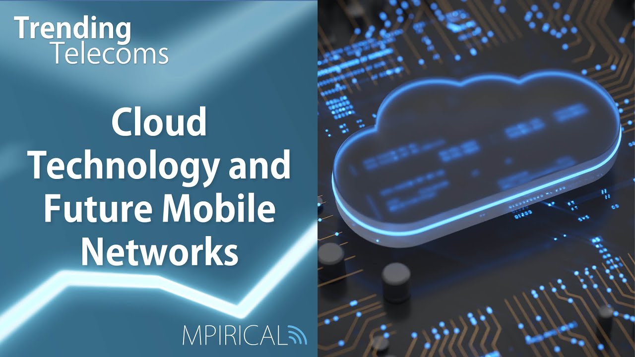 Cloud Technology and Future Mobile Networks | Trending Telecoms - YouTube