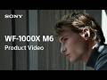 Sony Noise Cancelling Earbuds WF-1000XM6 Product Video (with Audio Description) | Sony Official