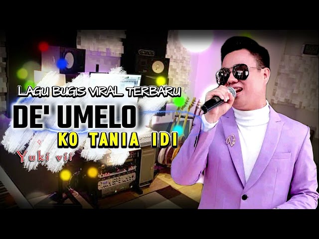 Lagu bugis Viral - DE UMELO KO TANIA IDI  - Cover Yuki Vii - Bugis Video Musik class=