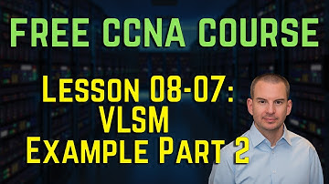 Free CCNA 200-301 Course 08-07: VLSM Example Part 2