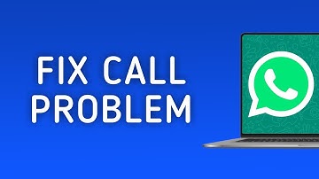 How To Fix WhatsApp Call Problem On PC App (New Update)