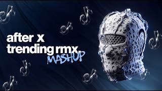 After x Trending Remix (Enygma Mix)