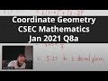 Coordinate Geometry - 5 quick marks | CSEC mathematics | (Jan 2021  Q8a)