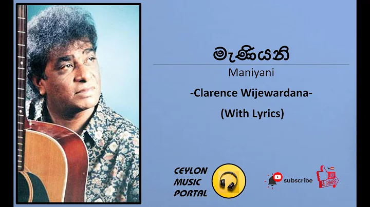 Maniyani (With Sinhala Lyrics) | | Clarence Wijewa...