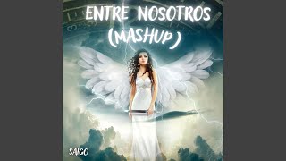 Entre Nosotros (Mashup)